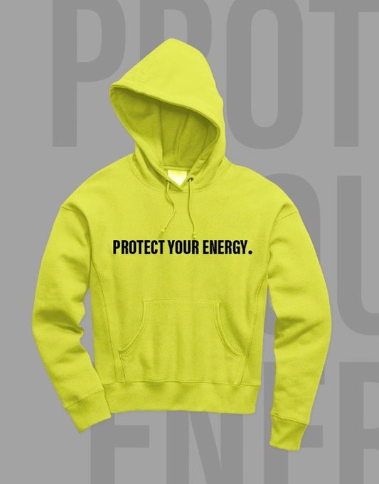 'PROTECT YOUR ENERGY' HOODIE