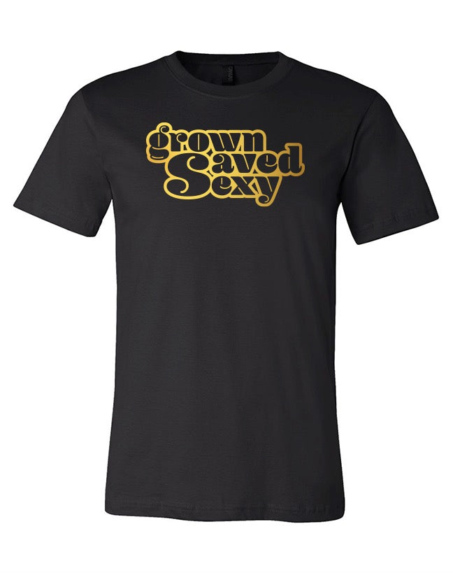 Grown Saved & Sexy Tee